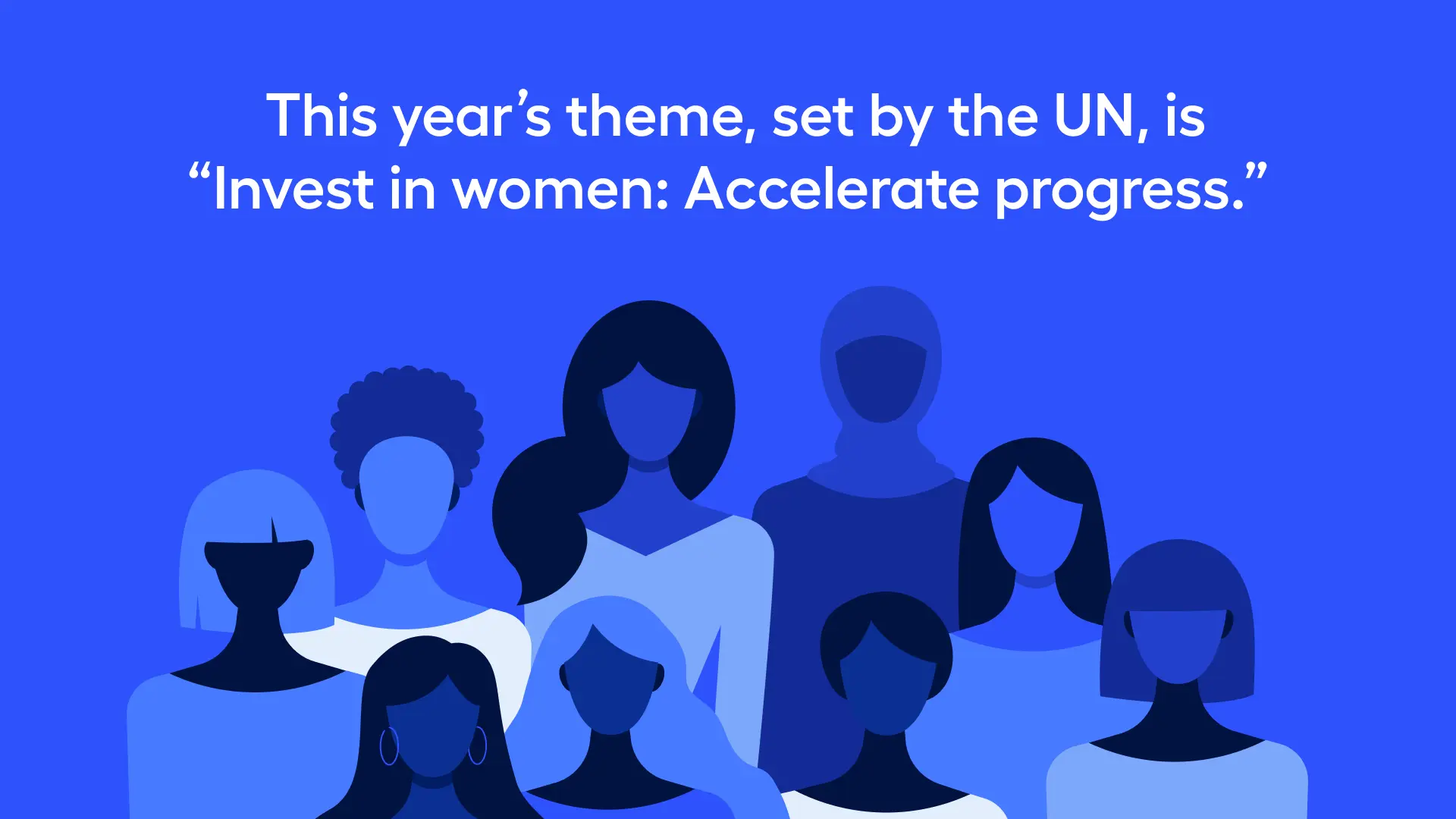 Invest in Women: Accelerate Progress